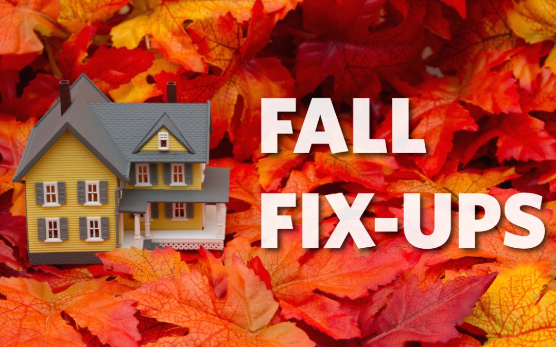 Fall Fix-Ups