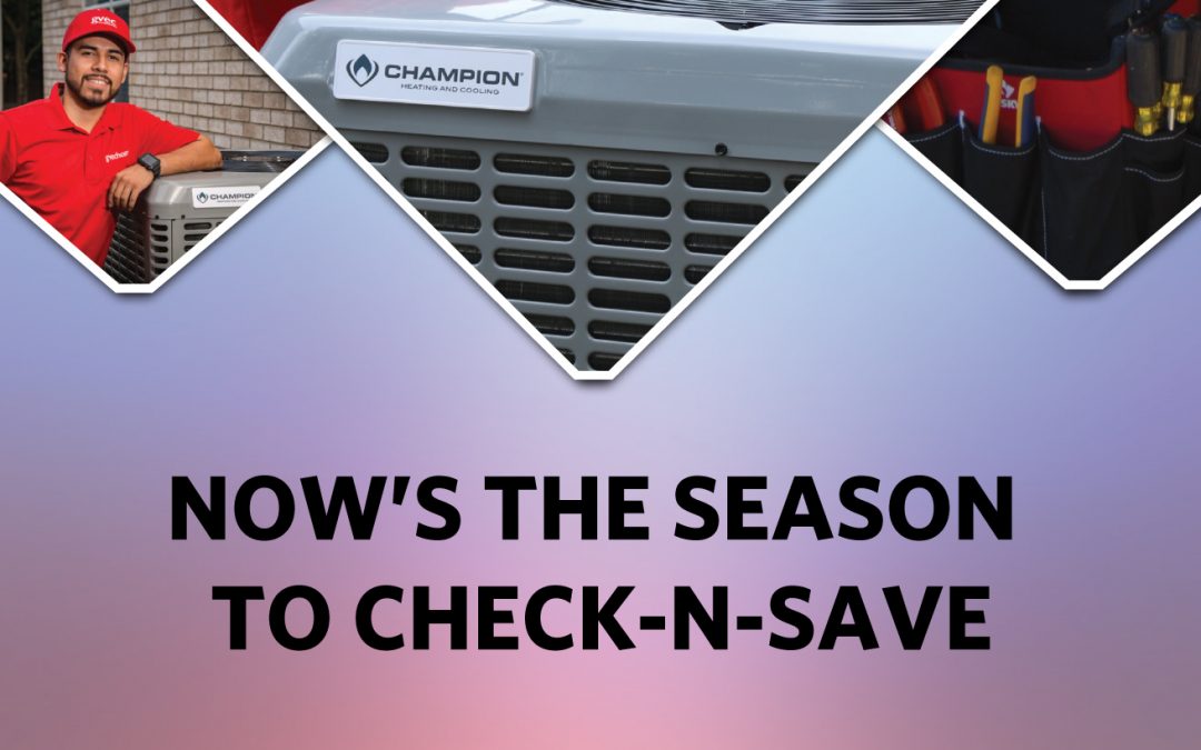 Check-N-Save: Now’s the Season for Routine AC/Heating Maintenance